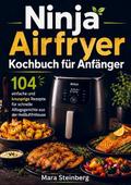 Ninja Airfryer Kochbuch für Anfänger