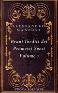 I Brani Inediti dei Promessi Sposi Volume 1