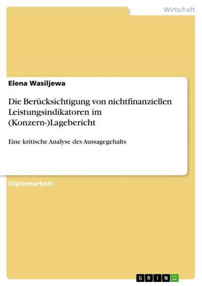 Die Berücksichtigung von nichtfinanziellen Leistungsindikatoren im (Konzern-)Lagebericht - Elena Wasiljewa