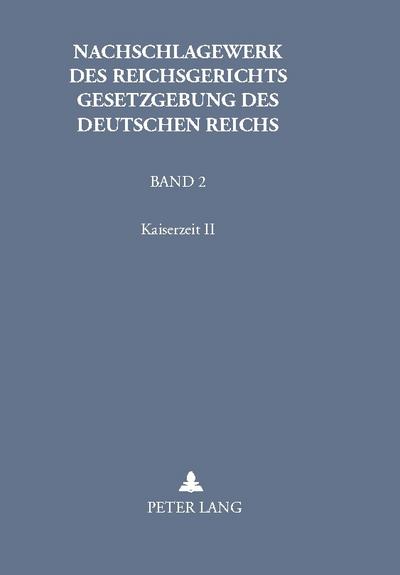 Nachschlagewerk des Reichsgerichts - Gesetzgebung des Deutschen Reichs