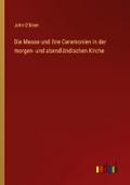 Die Messe und ihre Ceremonien in der morgen- und a