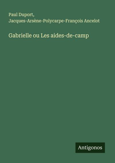 Gabrielle ou Les aides-de-camp