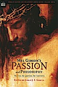 Mel Gibson’s Passion and Philosophy