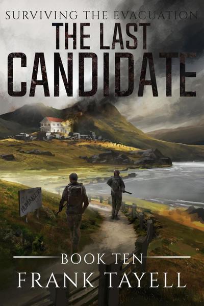 Surviving The Evacuation, Book 10: The Last Candidate