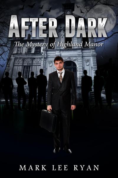 After Dark The Mystery of Highland Manor (Urban Fantasy Anthologies, #3)