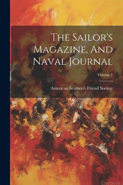 The Sailor’s Magazine, And Naval Journal; Volume 1