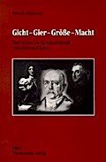 Gicht - Gier - Grösse - Macht