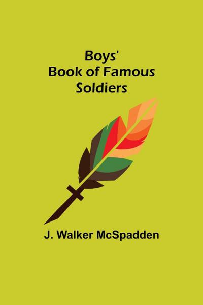 Boys’ Book of Famous Soldiers