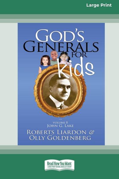 God’s Generals For Kids/John G. Lake