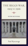 The Riggs War, 1913 to 1916