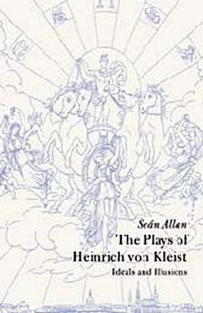 The Plays of Heinrich Von Kleist