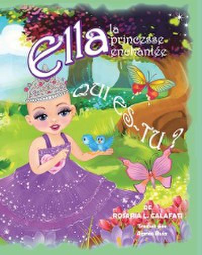 Qui Es-Tu ? Ella la Princesse enchantée