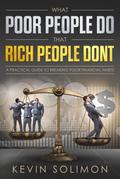 What Poor People Do That Rich People Don’t
