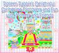 Rolleen Rabbit’s Delightful Springtime Discovery and Fun with Mommy and Friends