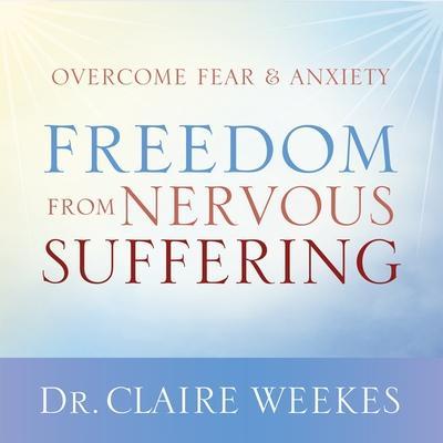 Freedom from Nervous Suffering Lib/E