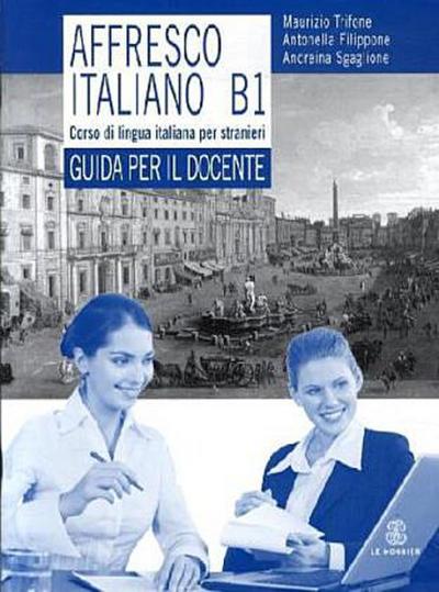 Affresco Italiano Guida per il docente, Livello B1