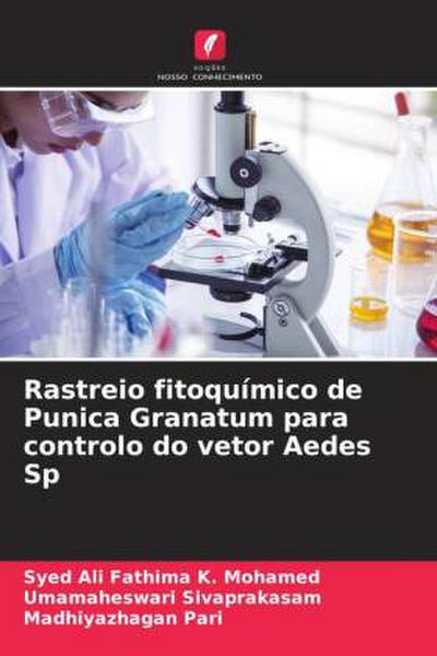 Rastreio fitoquímico de Punica Granatum para controlo do vetor Aedes Sp