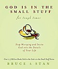 God Is in the Small Stuff for Tough Times - Bruce Bickel