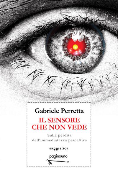 Il sensore che non vede. Sulla perdita dell’immediatezza percettiva