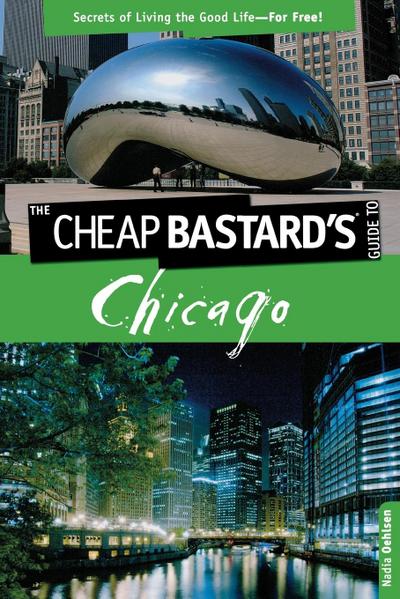 Cheap Bastard’s¿ Guide to Chicago