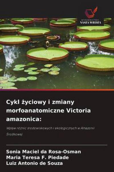 Cykl ¿yciowy i zmiany morfoanatomiczne Victoria amazonica:
