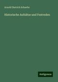 Historische Aufsätze und Festreden