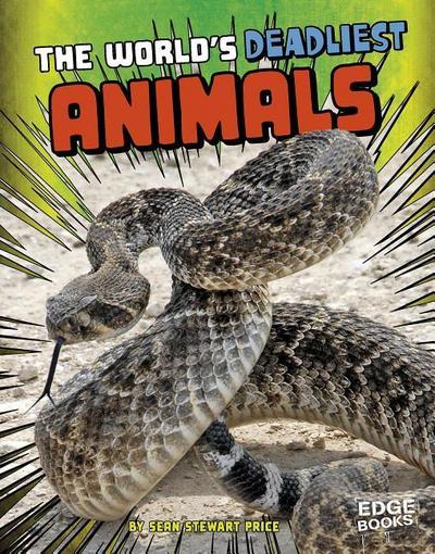 The World’s Deadliest Animals