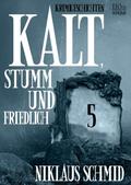 Kalt, stumm und friedlich 5