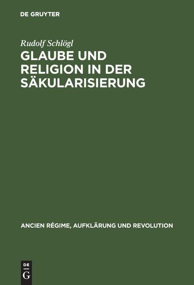 Glaube und Religion in der Säkularisierung