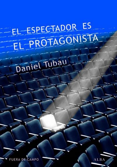 El espectador es el protagonista : manual y antimanual de guión