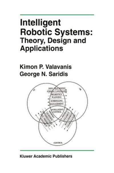 Intelligent Robotic Systems: Theory, Design and Applications