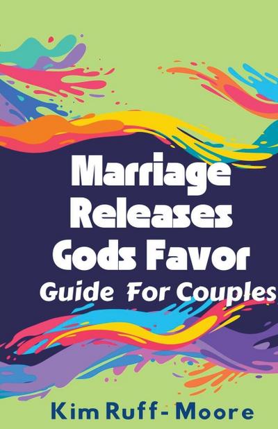 Marriage Releases God’s Favor