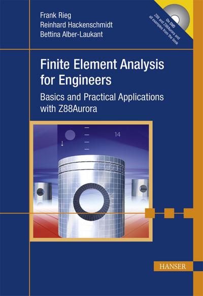 Finite Element Analysis for Engineers: Basics and Practical Applications with Z88aurora