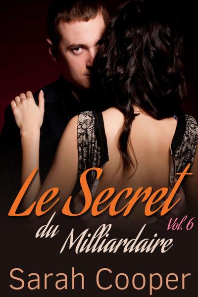 Le Secret du Milliardaire vol. 6