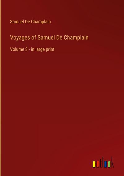 Voyages of Samuel De Champlain