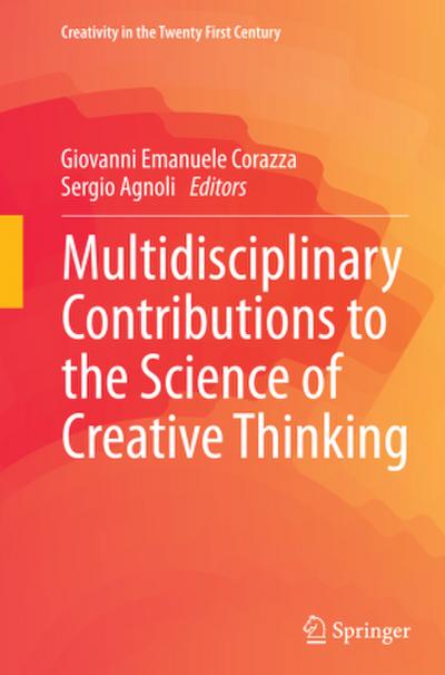 Multidisciplinary Contributions to the Science of Creative Thinking