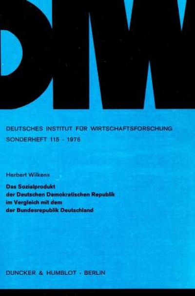 Das Sozialprodukt der Deutschen Demokratischen Republik im Vergleich mit dem der Bundesrepublik Deutschland.