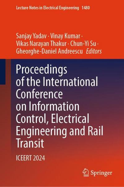 Proceedings of the International Conference on Information Control, Electrical Engineering and Rail Transit
