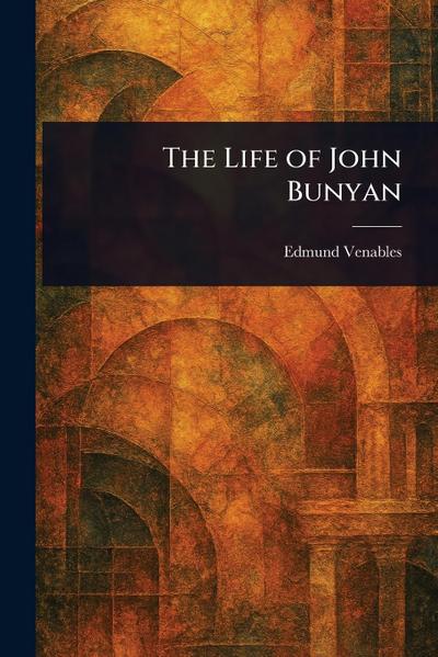 The Life of John Bunyan
