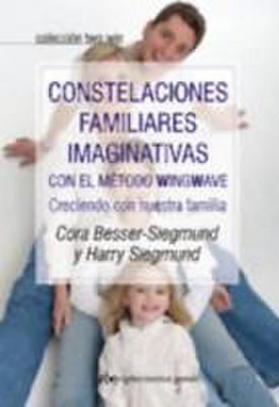 Constelaciones familiares imaginativas con el método wingwave : creciendo con nuestra familia