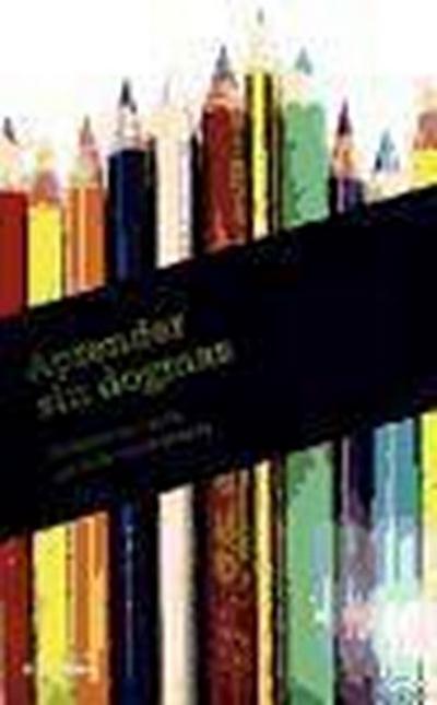 Aprender sin dogmas : enseñanza laica para la convivencia