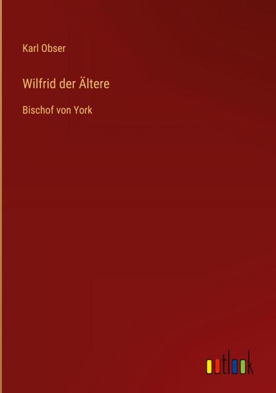 Wilfrid der Ältere