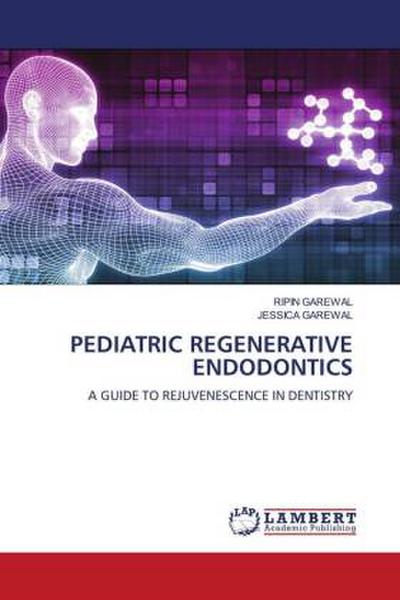 PEDIATRIC REGENERATIVE ENDODONTICS