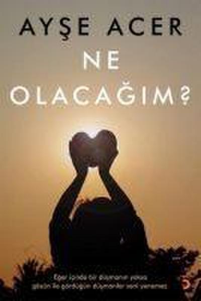 Ne Olacagim