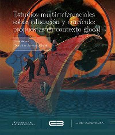 Estudios multirreferenciales  sobre educación y currículo:  propuestas en contexto glocal