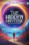 The Hidden Universe