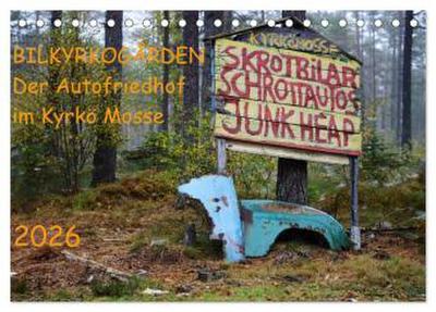 BILKYRKOGÅRDEN Der Autofriedhof im Kyrkö Mosse (Tischkalender 2026 DIN A5 quer), CALVENDO Monatskalender