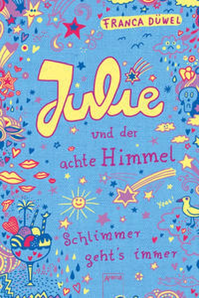 Julie und der achte Himmel. Schlimmer geht’s immer 05