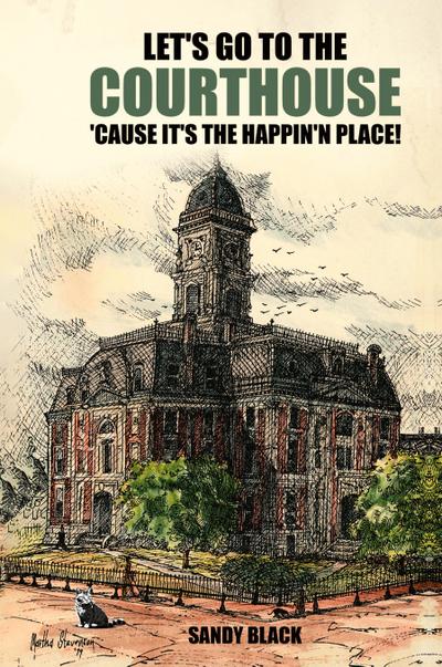 Let’s Go to the Courthouse ’Cause It’s the Happin’n Place!