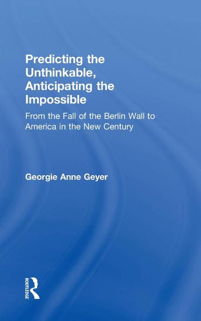 Predicting the Unthinkable, Anticipating the Impossible